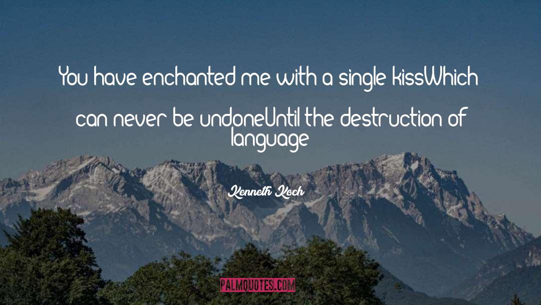 Destruction quotes by Kenneth Koch