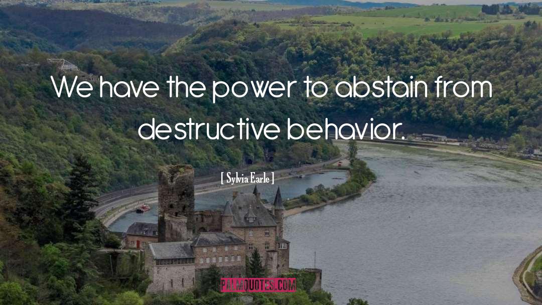 Destructive Behavior quotes by Sylvia Earle