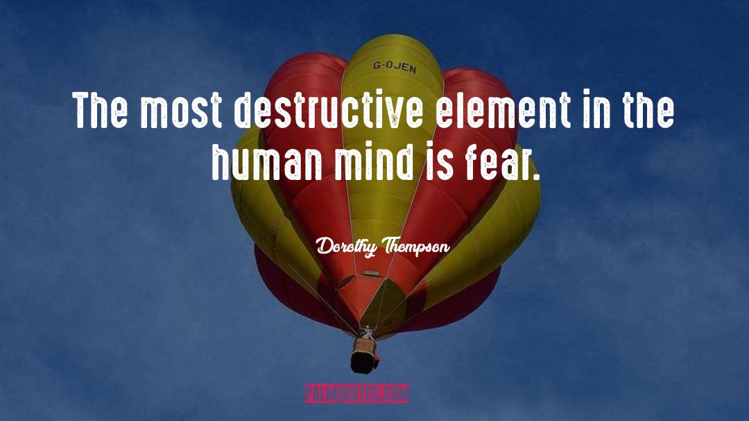 Destructive Behavior quotes by Dorothy Thompson