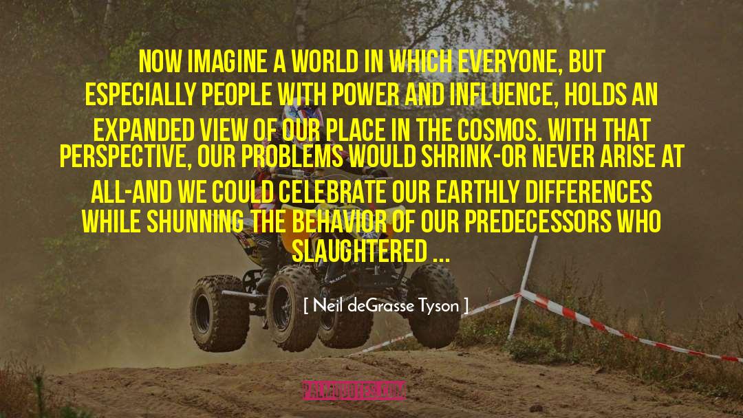 Destructive Power quotes by Neil DeGrasse Tyson