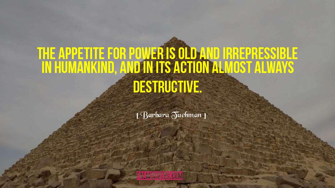 Destructive Power quotes by Barbara Tuchman