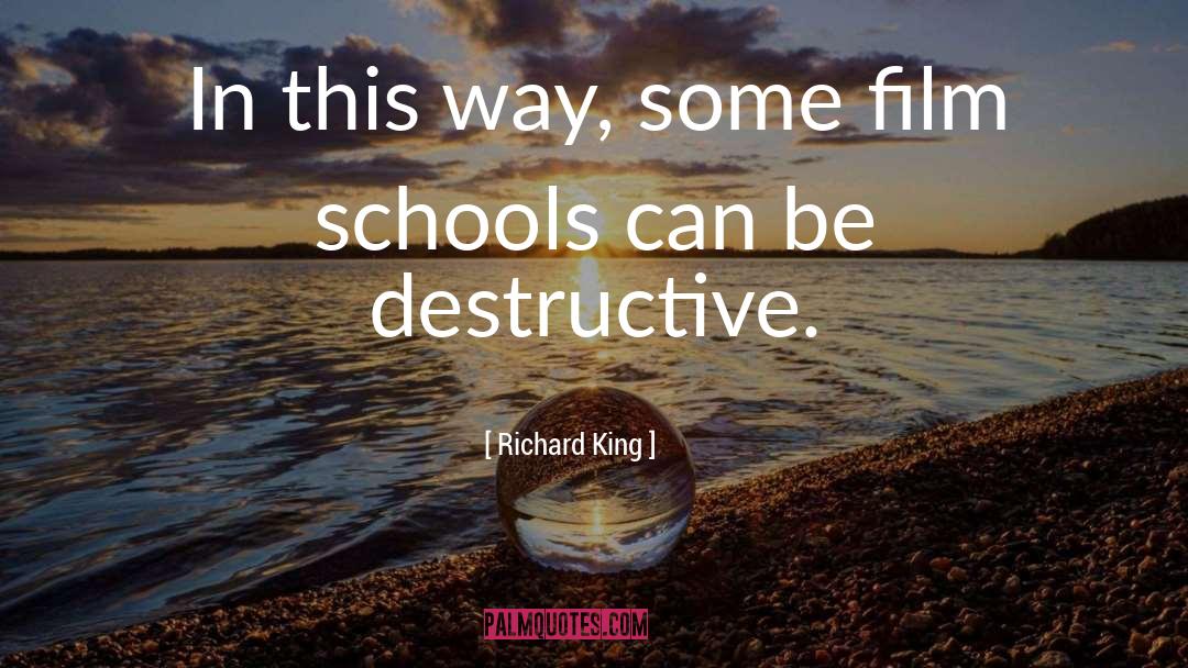 Destructive quotes by Richard King
