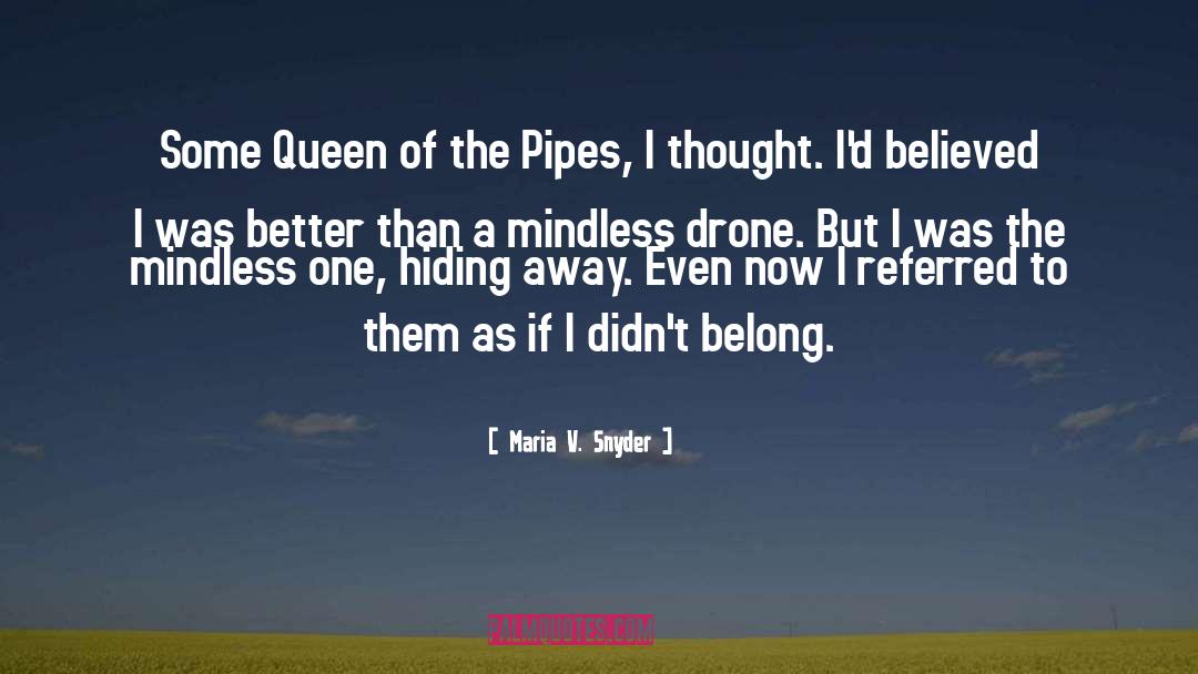 Destruye Drones quotes by Maria V. Snyder