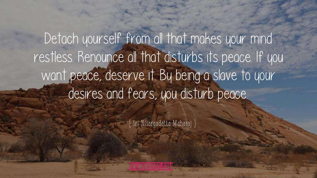 Detach quotes by Sri Nisargadatta Maharaj