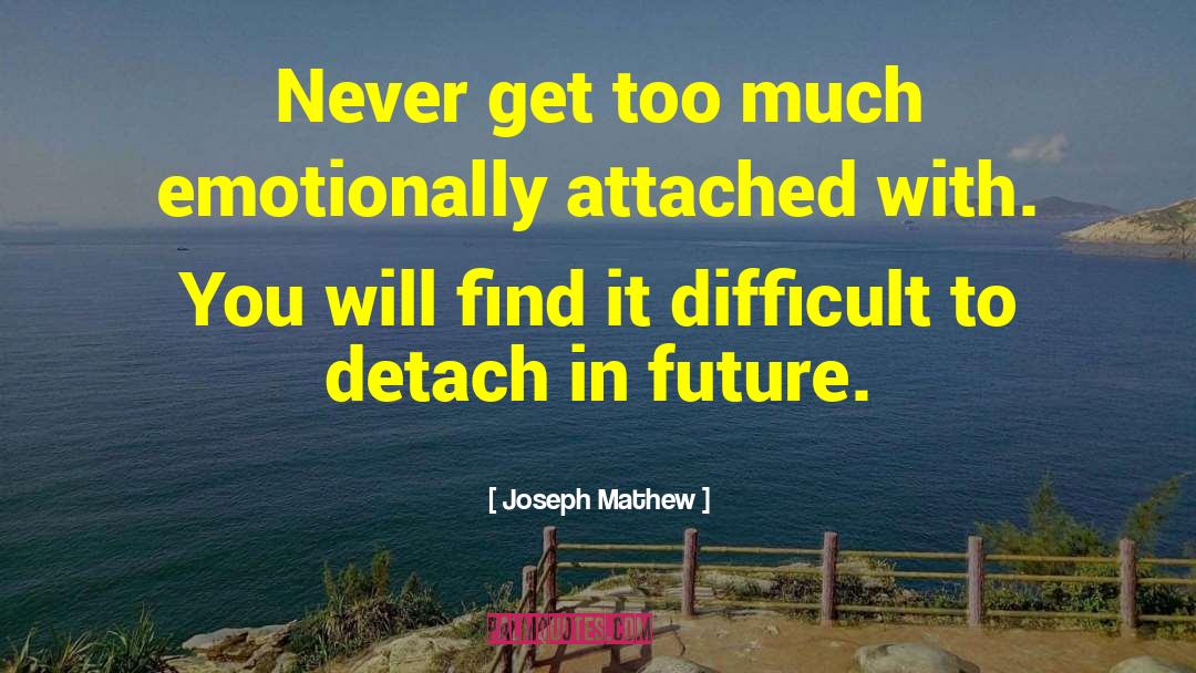 Detach quotes by Joseph Mathew