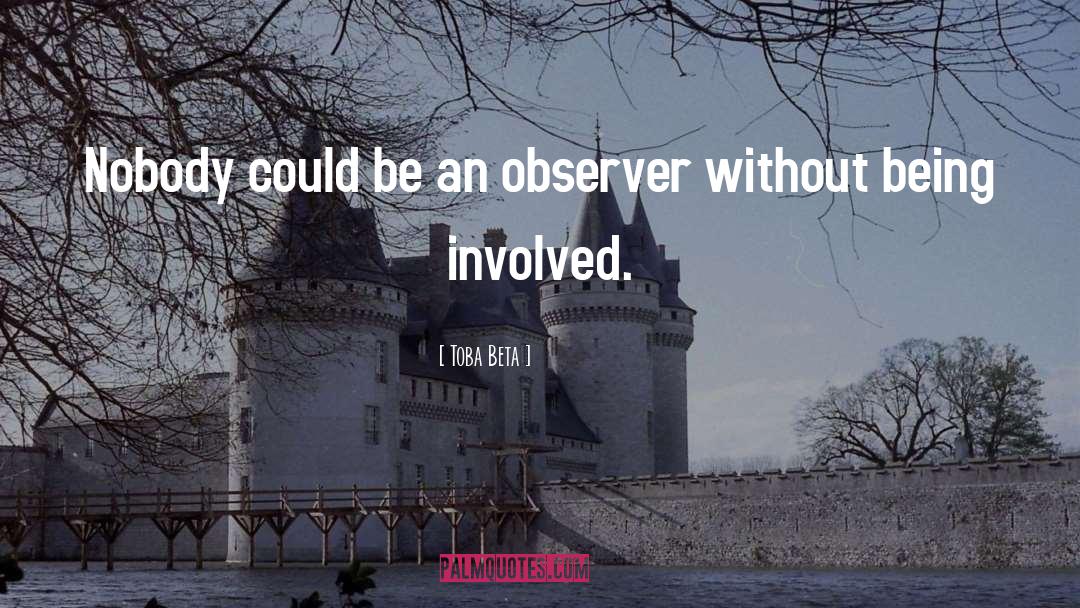 Detached Observer quotes by Toba Beta