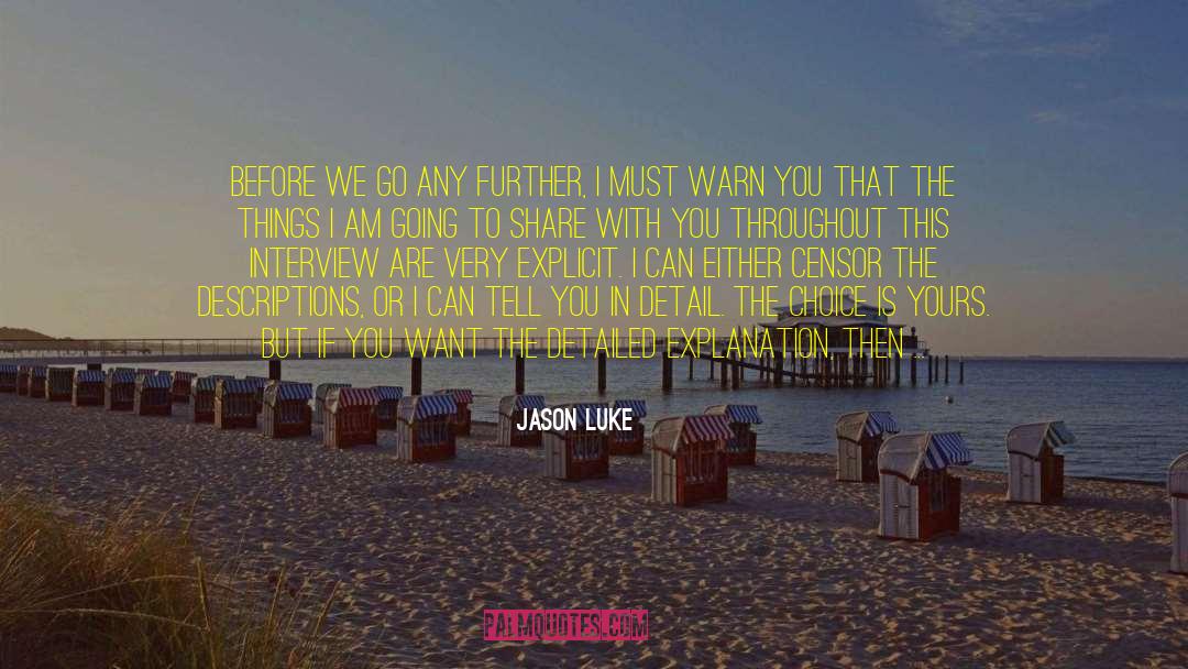 Detailed quotes by Jason Luke