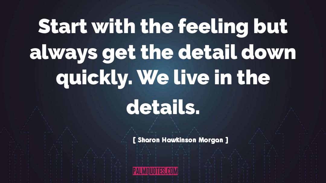 Details quotes by Sharon Hawkinson Morgan