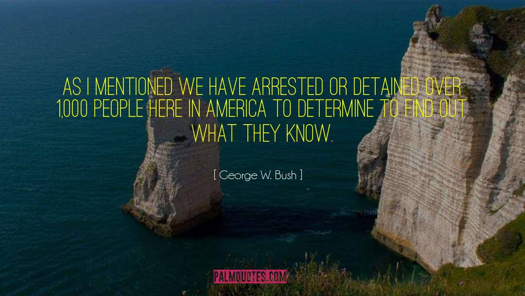 Detained quotes by George W. Bush