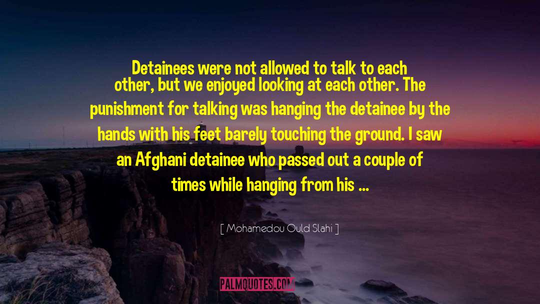 Detainees quotes by Mohamedou Ould Slahi
