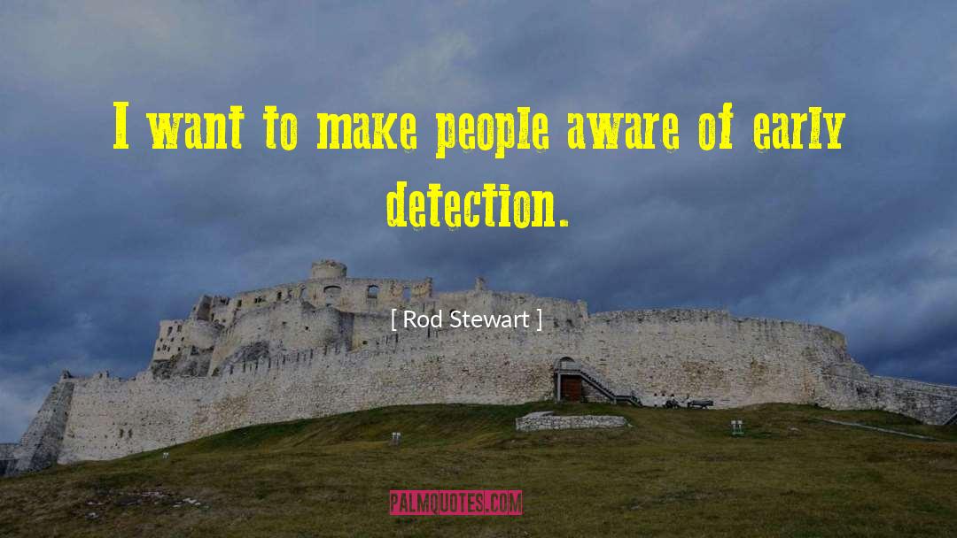 Detection quotes by Rod Stewart