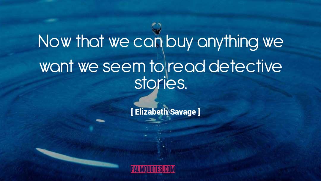 Detective Fiction quotes by Elizabeth Savage