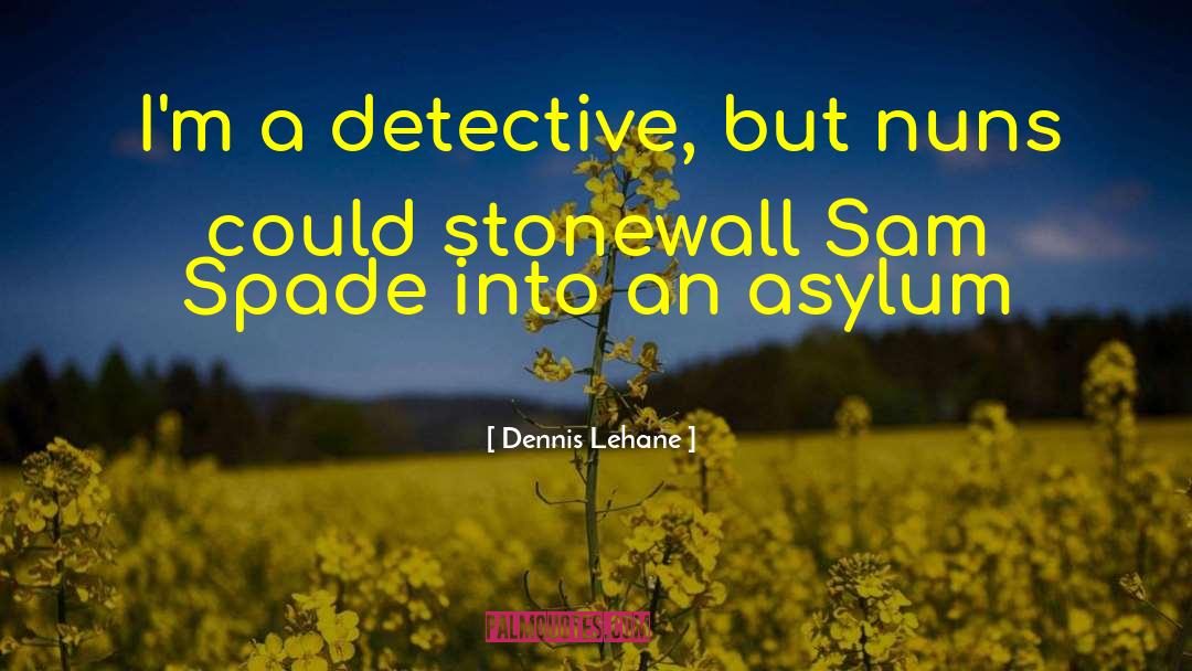 Detective Noir Crime quotes by Dennis Lehane