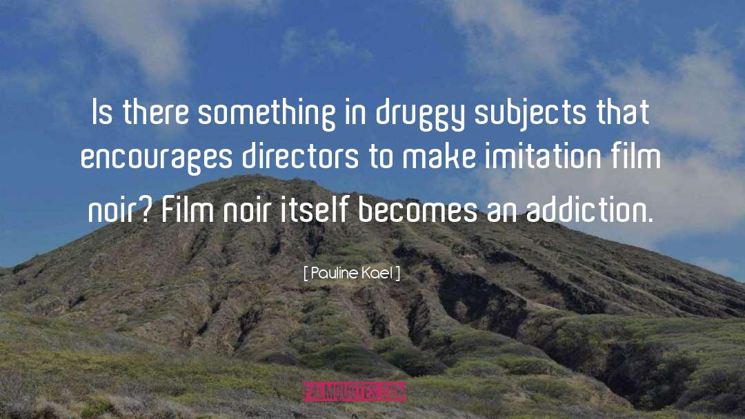 Detective Noir quotes by Pauline Kael