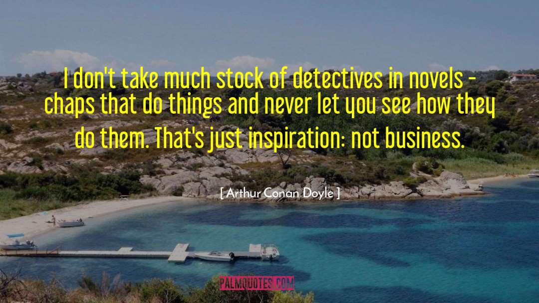 Detective Novels quotes by Arthur Conan Doyle