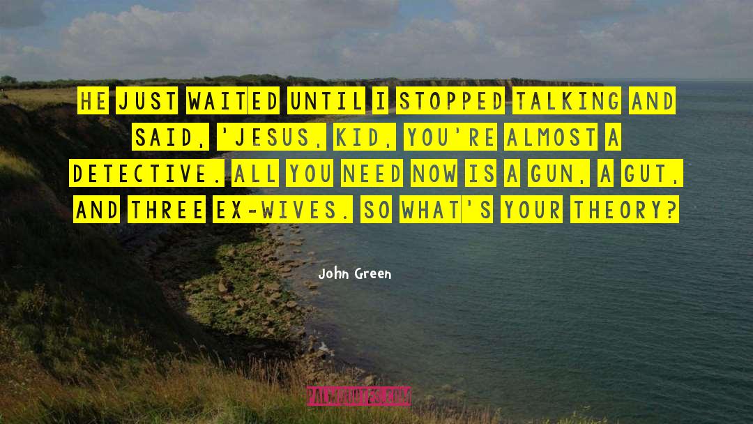 Detective Novels quotes by John Green