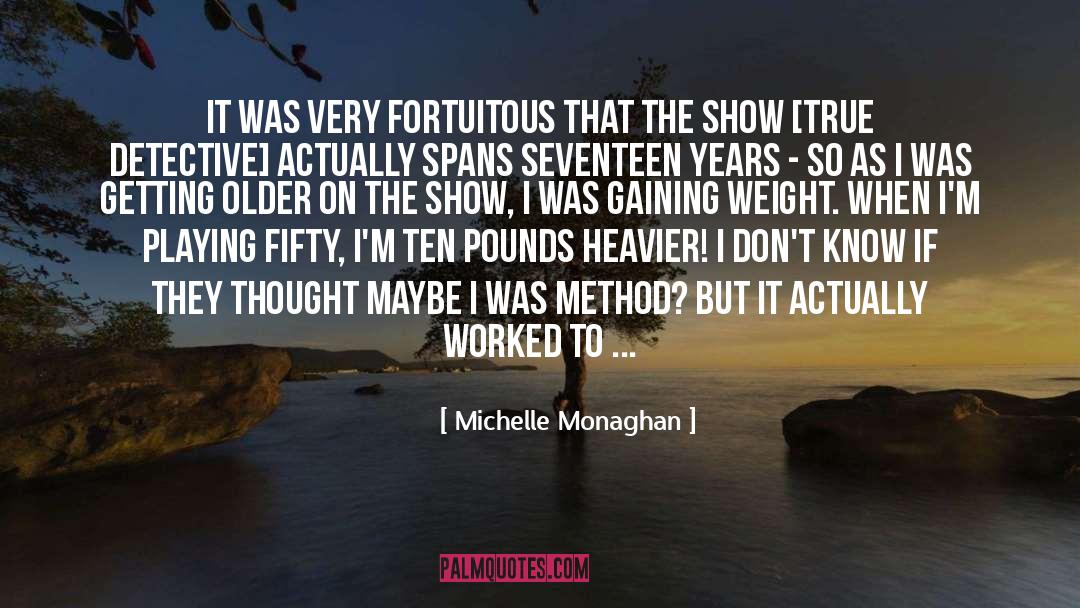 Detective Novels quotes by Michelle Monaghan