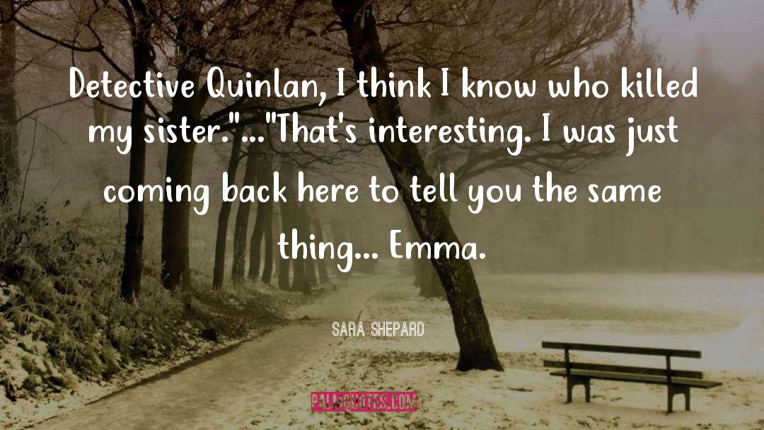 Detective quotes by Sara Shepard