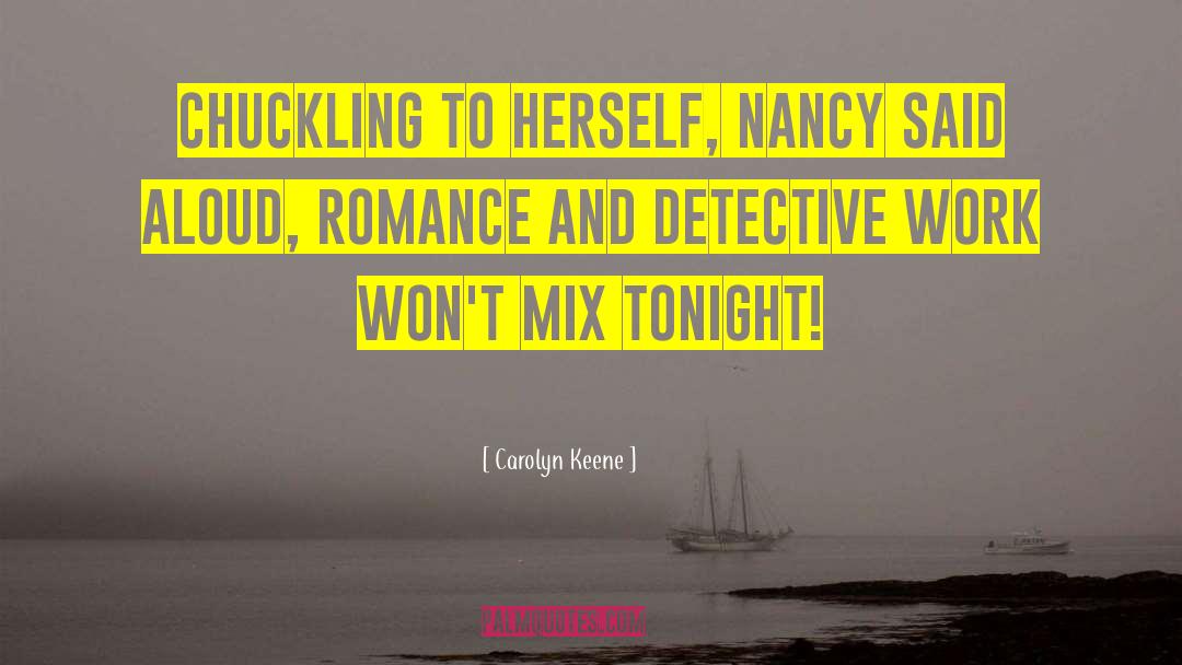 Detective Work quotes by Carolyn Keene