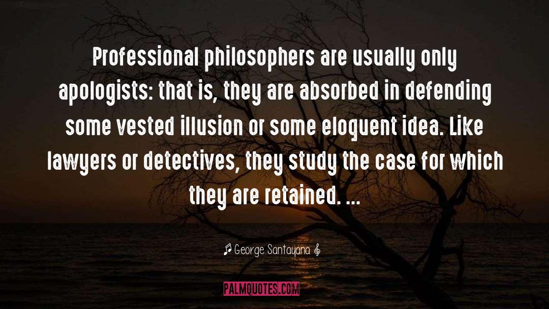 Detectives quotes by George Santayana