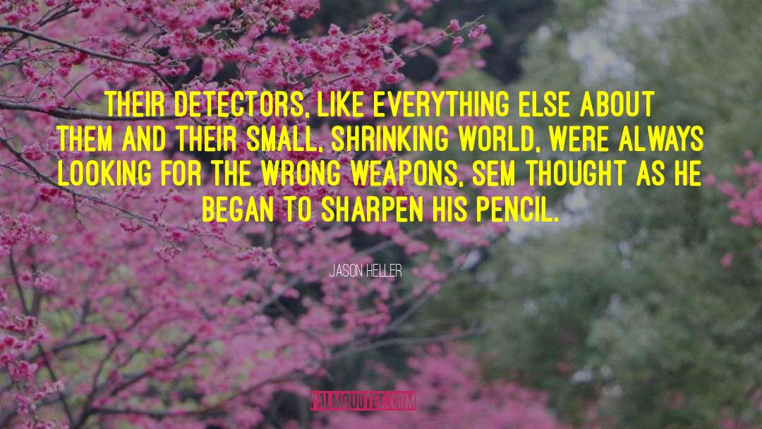 Detectors quotes by Jason Heller