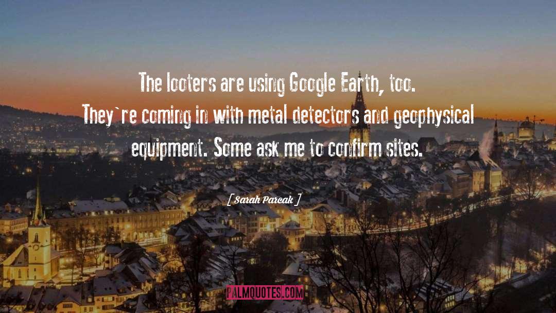 Detectors quotes by Sarah Parcak