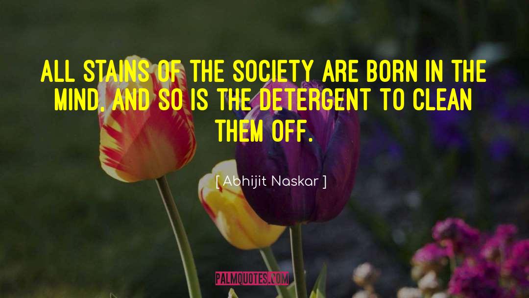 Detergent quotes by Abhijit Naskar