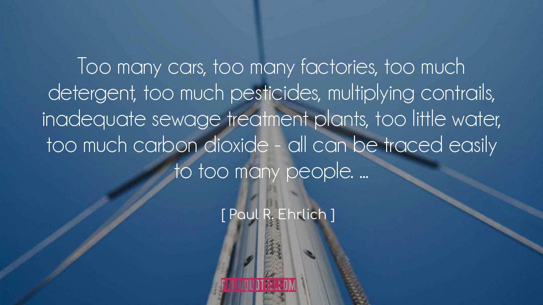 Detergent quotes by Paul R. Ehrlich