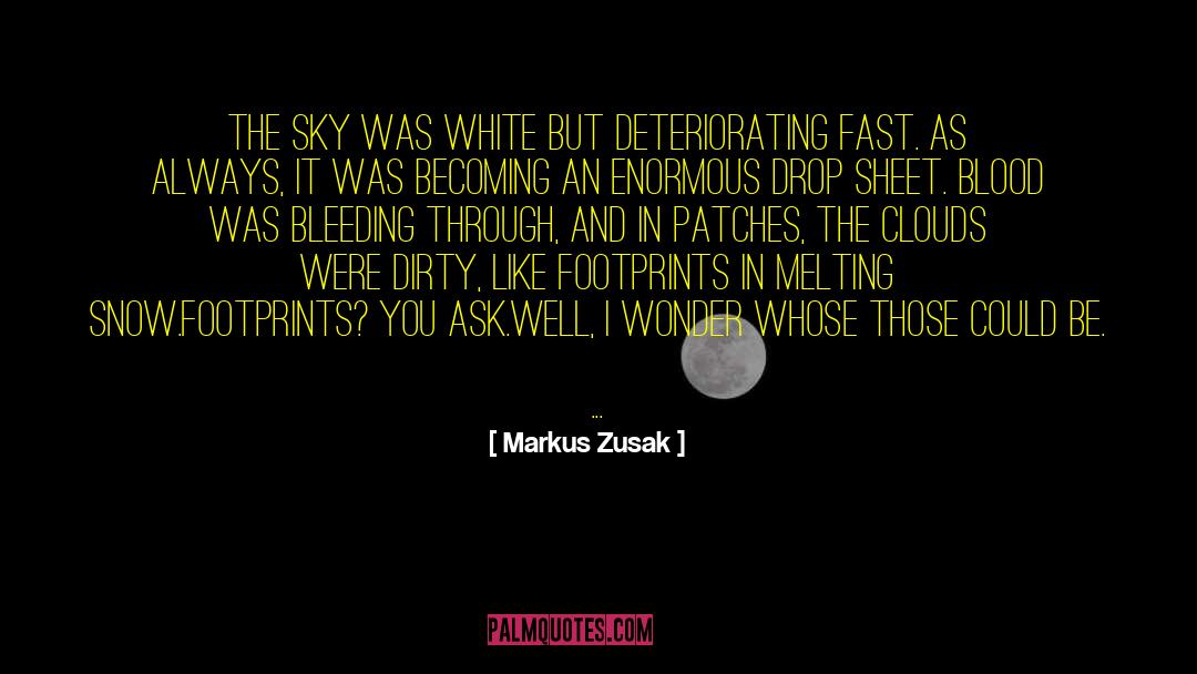Deteriorating quotes by Markus Zusak