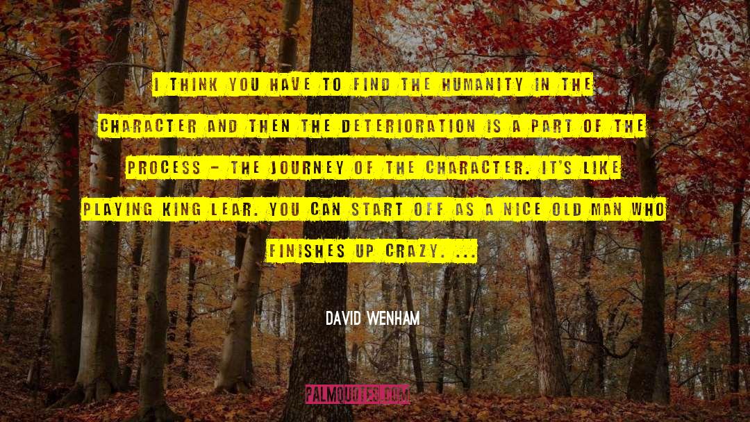 Deterioration quotes by David Wenham