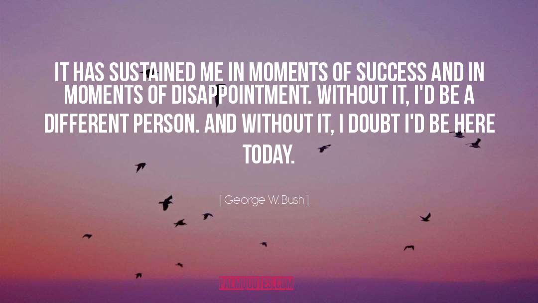 Determination And Success quotes by George W. Bush