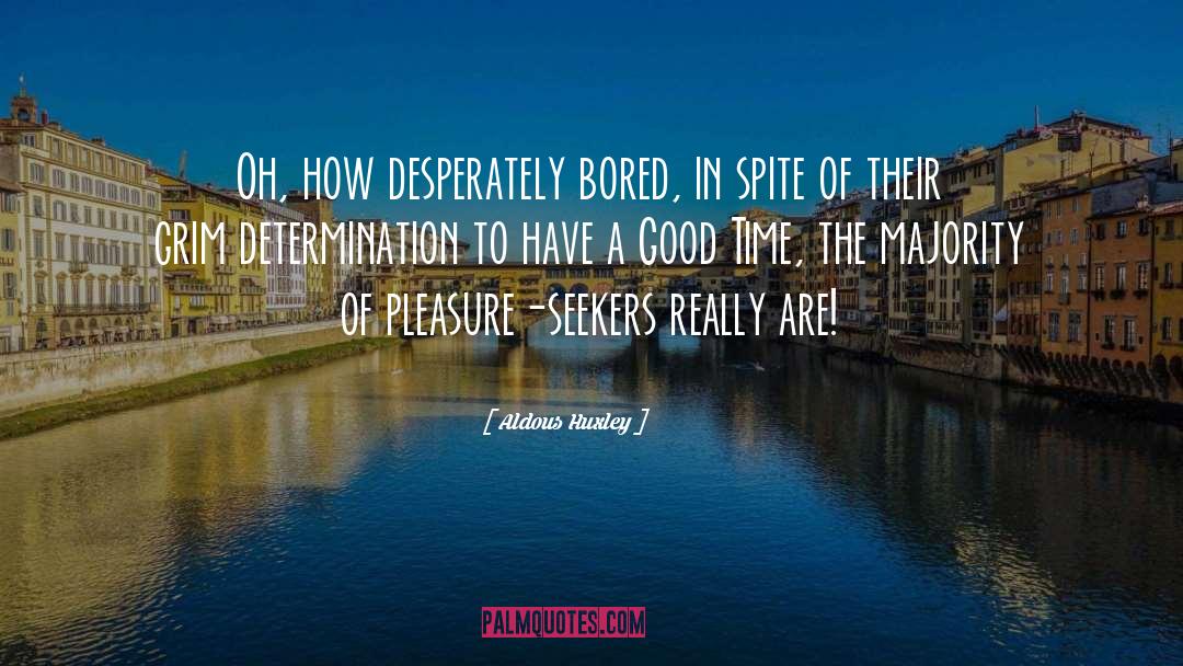 Determination quotes by Aldous Huxley