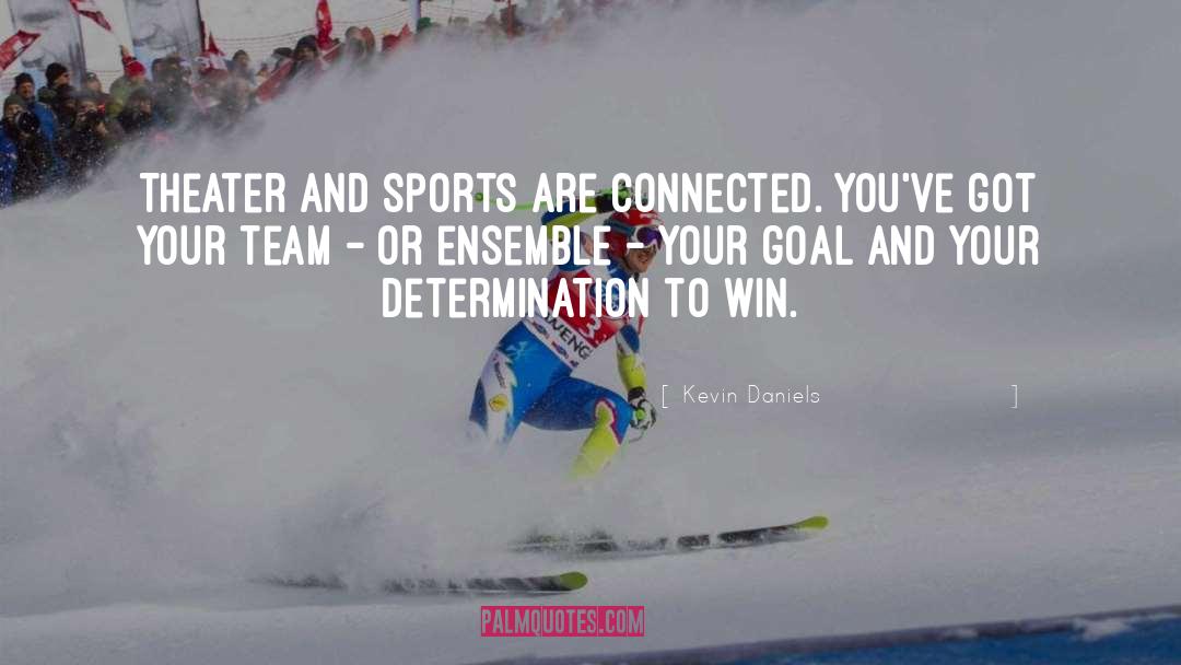 Determination quotes by Kevin Daniels