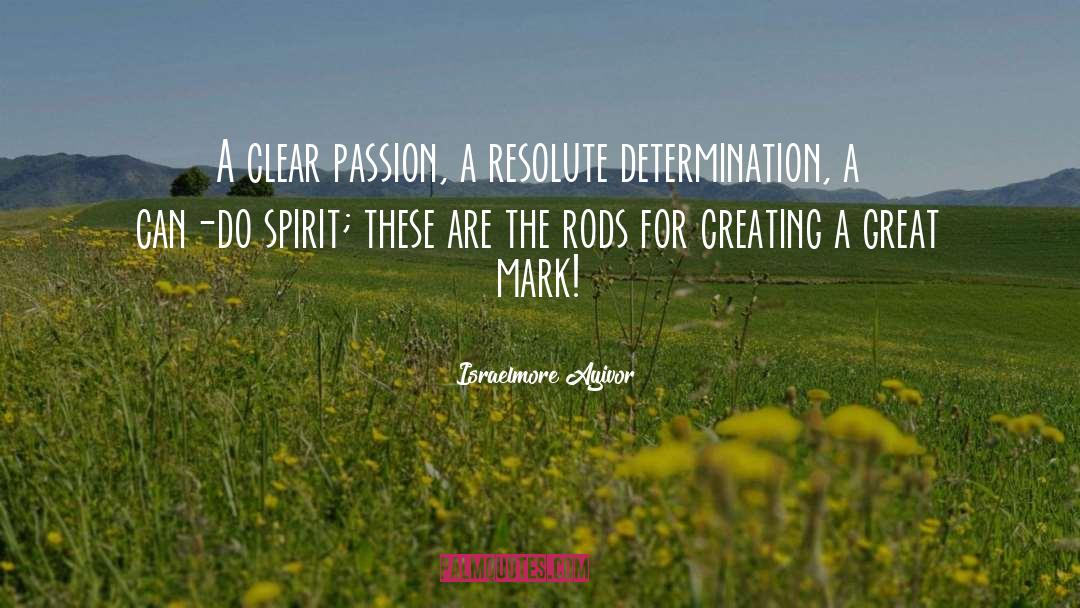 Determination quotes by Israelmore Ayivor