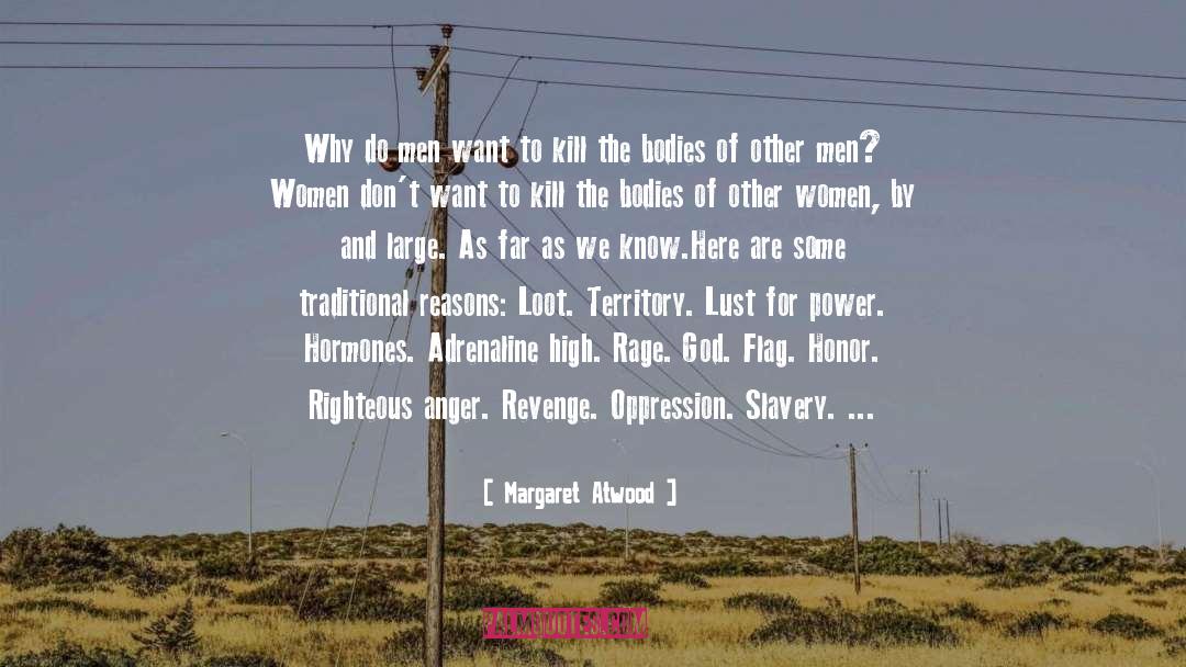 Determination Righteous Anger quotes by Margaret Atwood