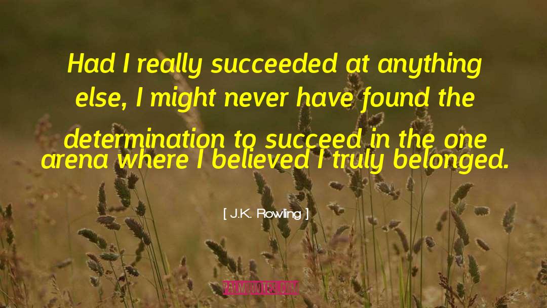 Determination To Succeed quotes by J.K. Rowling