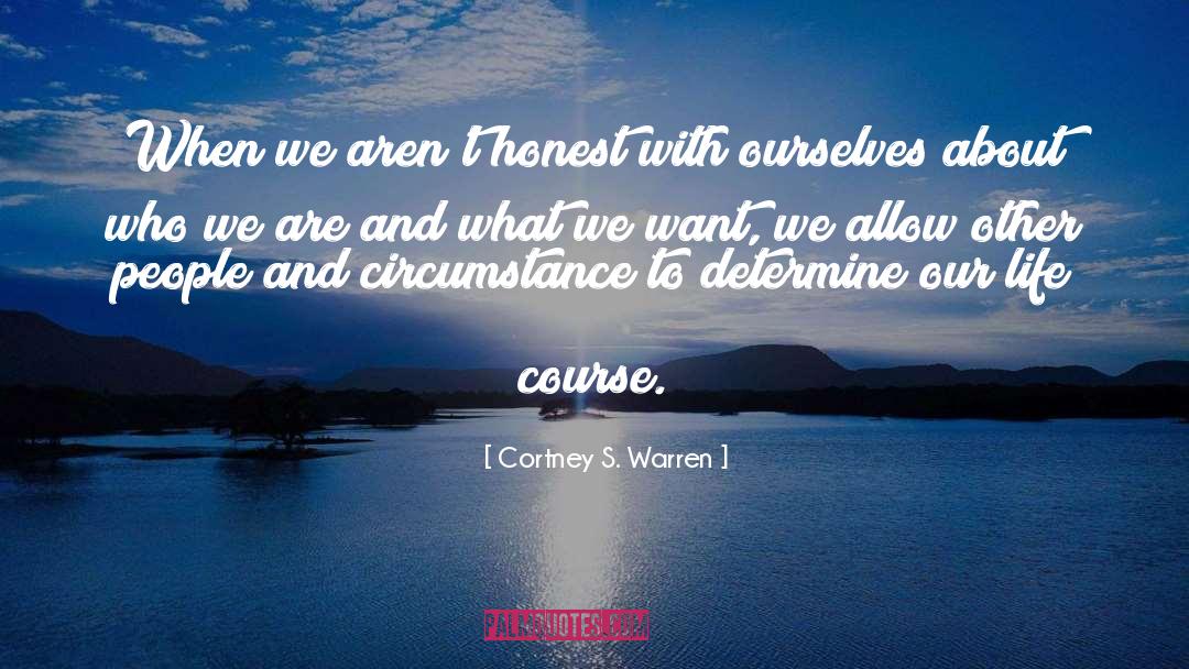 Determine quotes by Cortney S. Warren