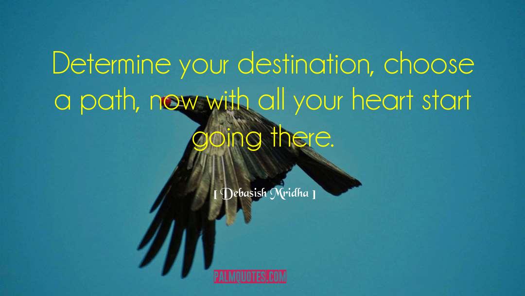 Determine Your Destination quotes by Debasish Mridha