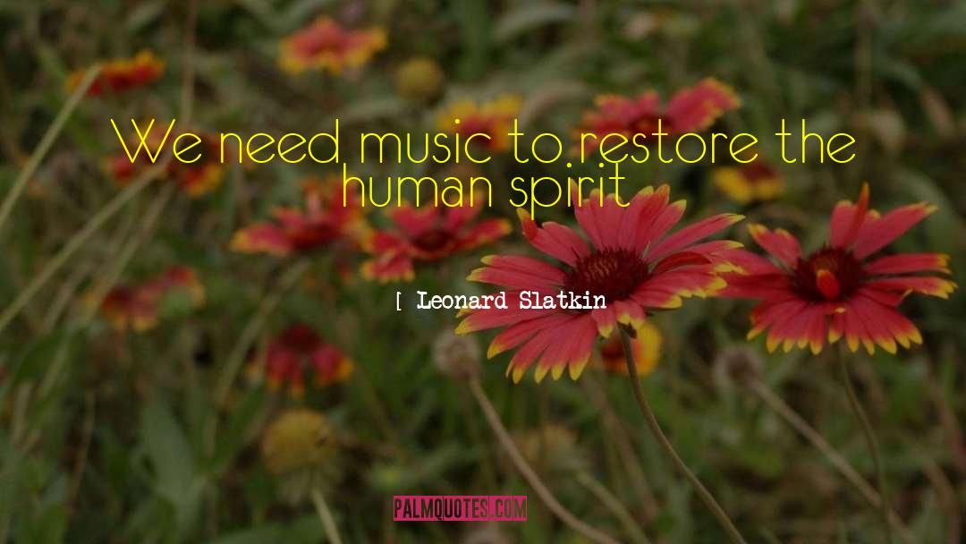 Determined Spiritmined Spirit quotes by Leonard Slatkin