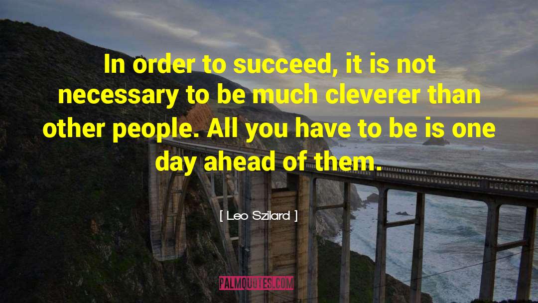 Determined To Succeed quotes by Leo Szilard