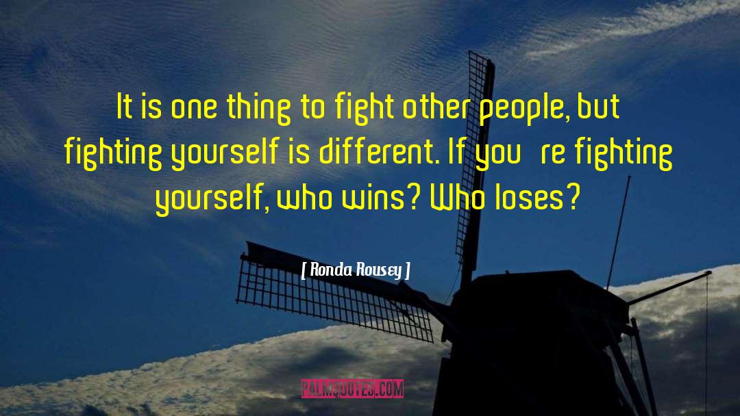 Determines Who Wins quotes by Ronda Rousey