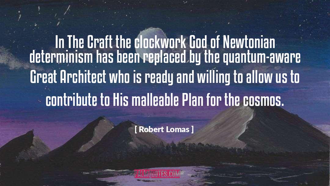 Determinism quotes by Robert Lomas