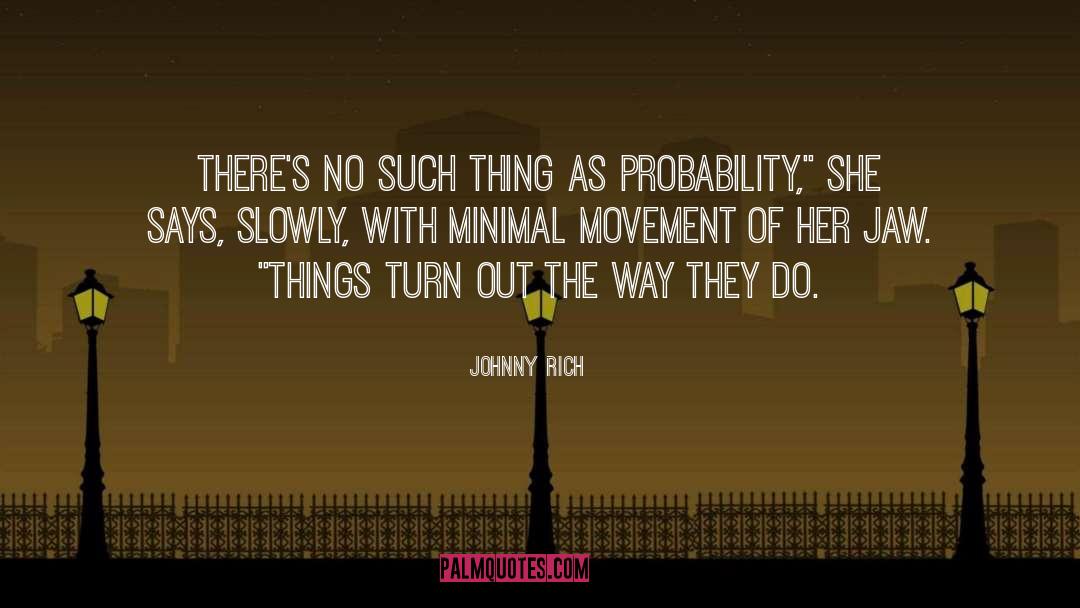 Determinism quotes by Johnny Rich