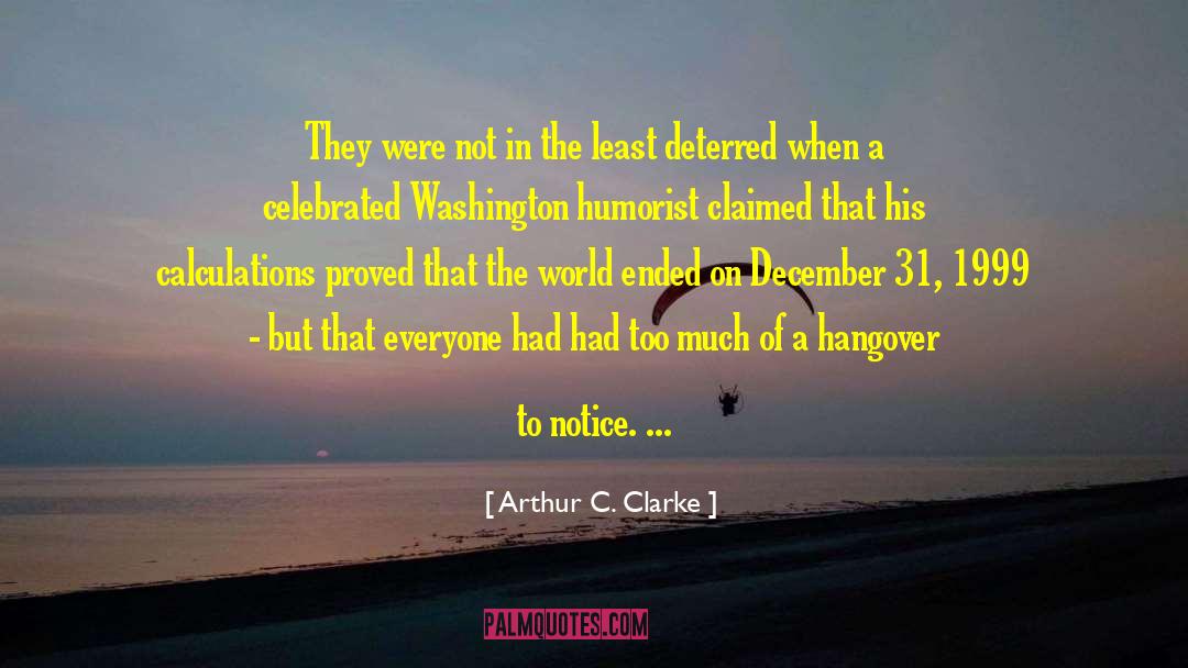 Deterred quotes by Arthur C. Clarke