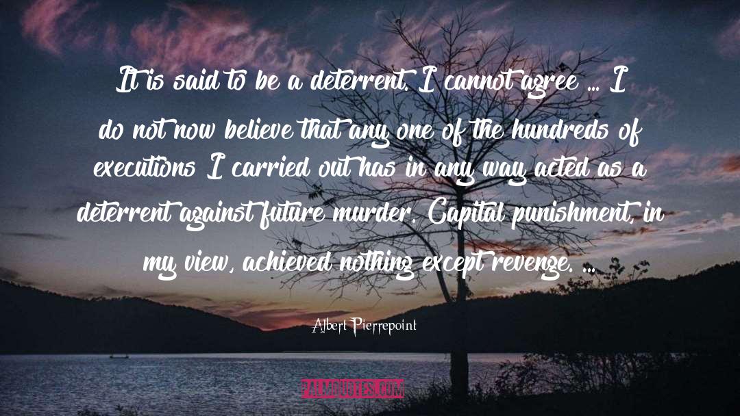 Deterrent quotes by Albert Pierrepoint
