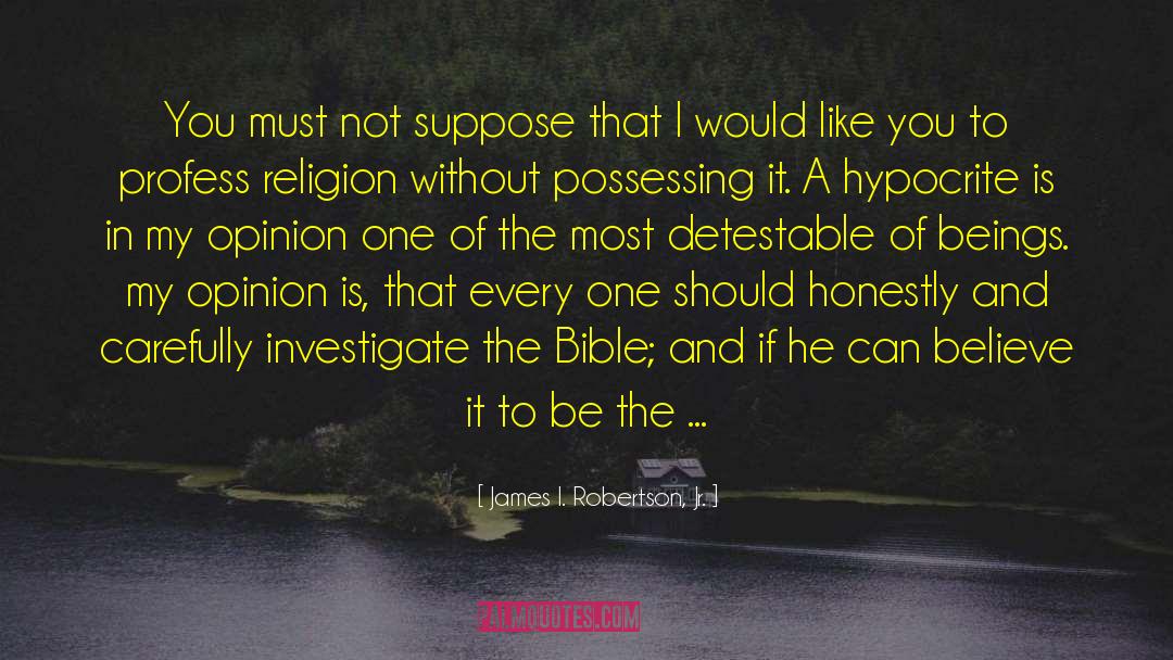 Detestable quotes by James I. Robertson, Jr.
