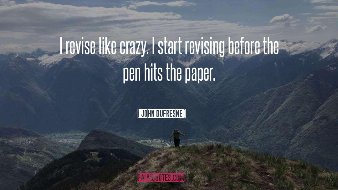 Dethier Revising quotes by John Dufresne