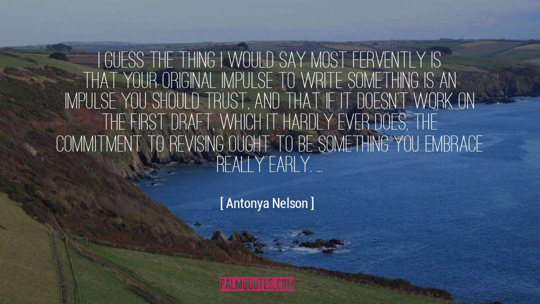 Dethier Revising quotes by Antonya Nelson