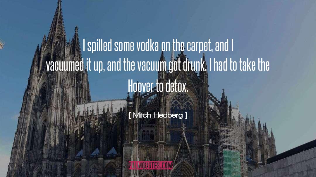 Detox quotes by Mitch Hedberg