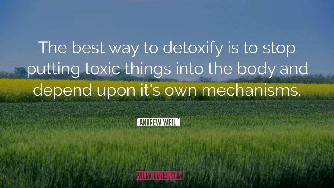 Detoxify quotes by Andrew Weil